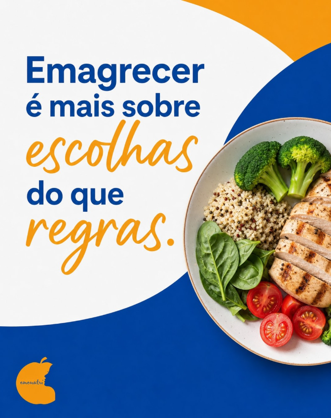 Post Emonutri: Emagrecer é mais sobre escolhas do que regras